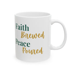 Inspirational Ceramic Mug – “Faith brewed. Peace poured.” Motivational Coffee Cup (11oz & 15oz)