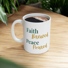 Inspirational Ceramic Mug – “Faith brewed. Peace poured.” Motivational Coffee Cup (11oz & 15oz)