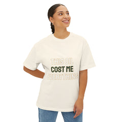 Boxy Tee — "This Oil Cost Me Everything" Graphic T‑Shirt