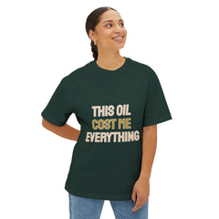Boxy Tee — "This Oil Cost Me Everything" Graphic T‑Shirt