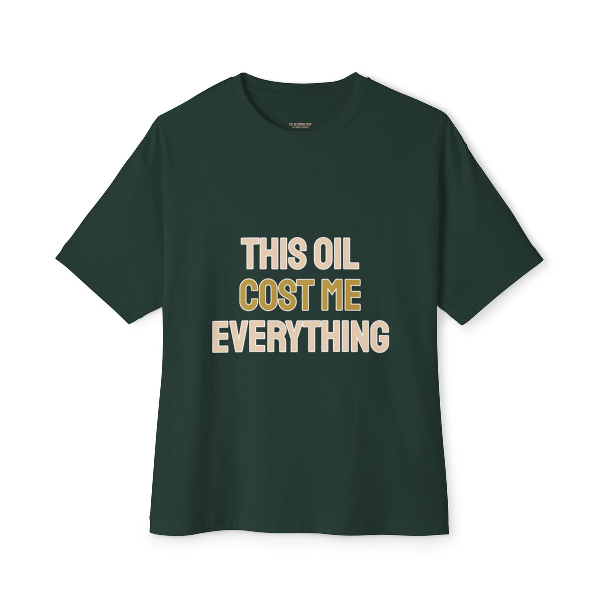 Boxy Tee — "This Oil Cost Me Everything" Graphic T‑Shirt
