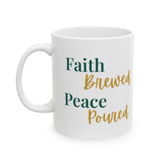 Inspirational Ceramic Mug – “Faith brewed. Peace poured.” Motivational Coffee Cup (11oz & 15oz)